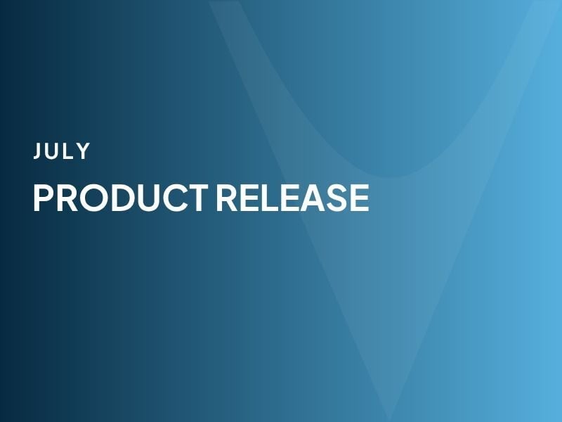 July 2025 Product Updates