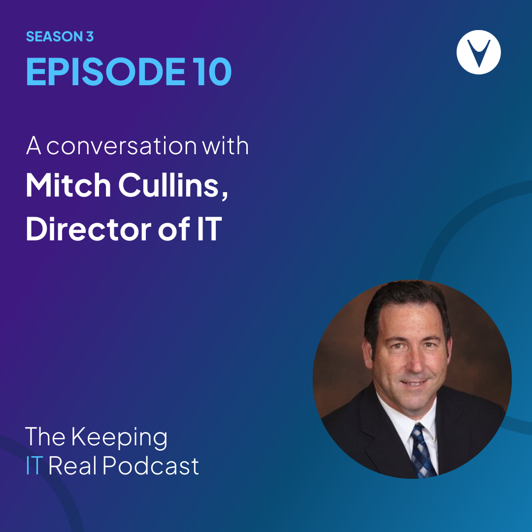 Keeping IT Real S3E10 | Mitch Cullins, Director of IT