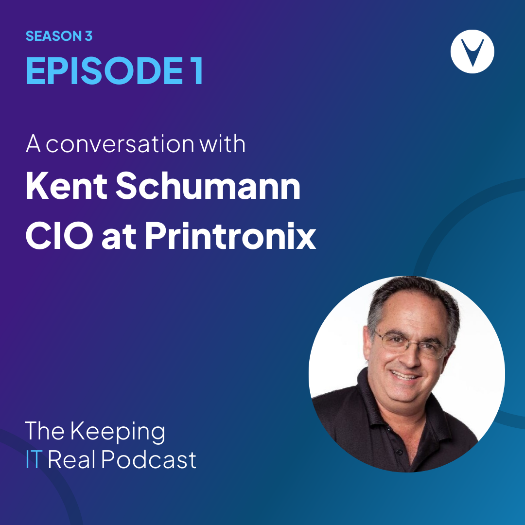 Keeping IT Real S3E1 | A conversation with Kent Schumann, CIO of Printronix